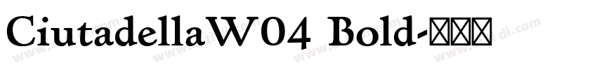 CiutadellaW04 Bold字体转换